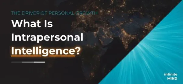 Slides of What Is Intrapersonal Intelligence? InfiniteMind.io Explains the Definition, Meaning, Key Characteristics, and Real-Life Examples of the Self-Awareness Skill That Drives Personal Growth